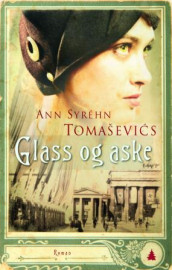 Glass og aske av Ann Syréhn Tomaševic (Innbundet)