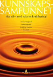 Kunnskapssamfunnet av Berith Bergersen, Gunnar Grepperud, Odd Einar Johansen og Geir Sæhle (Heftet)