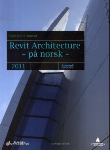 Revit Architecture - på norsk av Odd-Sverre Kolstad (Heftet)