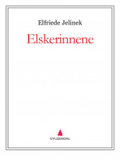 Elskerinnene av Elfriede Jelinek (Ebok)
