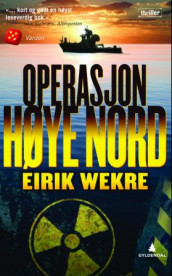 Operasjon Høye nord av Eirik Wekre (Heftet)