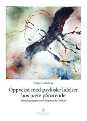 Oppvekst med psykiske lidelser hos nære pårørende av Helge A. Sølvberg (Heftet)