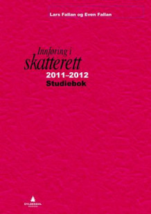 Innføring i skatterett 2011-2012 av Lars Fallan og Even Fallan (Heftet)