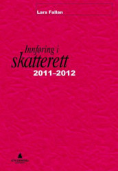 Innføring i skatterett 2011-2012 av Lars Fallan (Heftet)