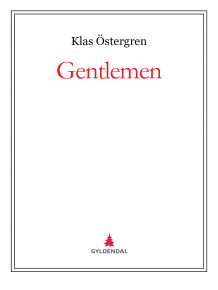 Gentlemen av Klas Östergren (Ebok)