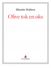 Olive tok en øks av Minette Walters (Ebok)