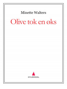 Olive tok en øks av Minette Walters (Ebok)