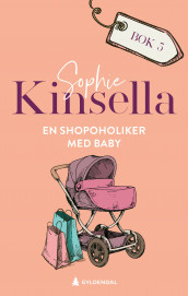 En shopoholiker med baby av Sophie Kinsella (Ebok)