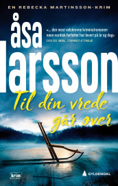 Til din vrede går over av Åsa Larsson (Ebok)