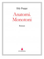 Anatomi. Monotoni av Edy Poppy (Ebok)