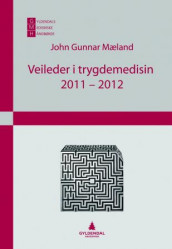 Veileder i trygdemedisin 2011-2012 av John Gunnar Mæland (Heftet)