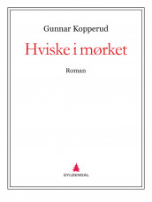 Hviske i mørket av Gunnar Kopperud (Ebok)