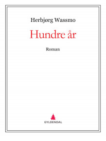 Hundre år av Herbjørg Wassmo (Ebok)