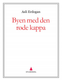 Byen med den røde kappa av Aslı Erdoğan (Ebok)