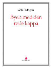 Byen med den røde kappa av Aslı Erdoğan (Ebok)