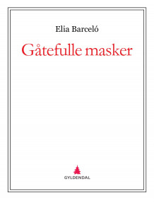 Gåtefulle masker av Elia Barceló (Ebok)