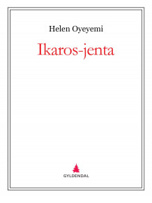 Ikaros-jenta av Helen Oyeyemi (Ebok)