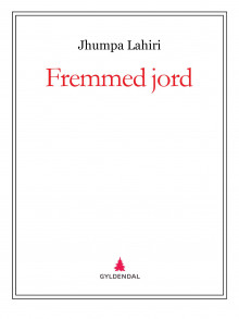 Fremmed jord av Jhumpa Lahiri (Ebok)