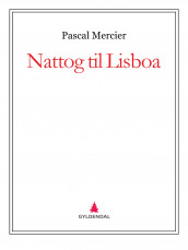 Nattog til Lisboa av Pascal Mercier (Ebok)