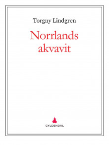 Norrlands akvavit av Torgny Lindgren (Ebok)