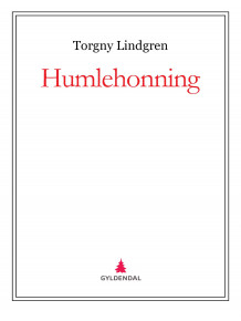 Humlehonning av Torgny Lindgren (Ebok)