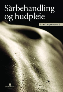 Sårbehandling og hudpleie av Arne Langøen (Heftet)