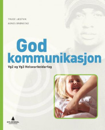 God kommunikasjon av Trude Jægtvik og Agnes Brønstad (Heftet)