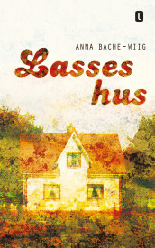 Lasses hus av Anna Bache-Wiig (Ebok)