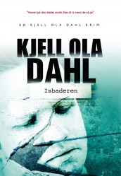 Isbaderen av Kjell Ola Dahl (Innbundet)