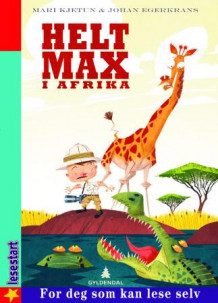 Helt Max i Afrika av Mari Kjetun (Innbundet)