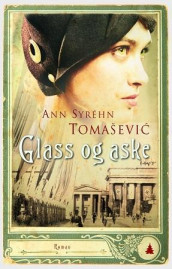 Glass og aske av Ann Syréhn Tomaševic (Ebok)