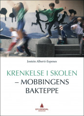 Krenkelse i skolen - mobbingens bakteppe av Jostein Alberti-Espenes (Heftet)