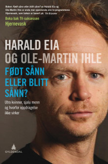 Født sånn eller blitt sånn? av Harald Eia og Ole-Martin Ihle (Ebok)