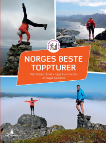 Norges beste toppturer av Otto Teksum Lund, Inger Lise Innerdal og Per Roger Lauritzen (Innbundet)