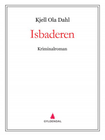 Isbaderen av Kjell Ola Dahl (Ebok)