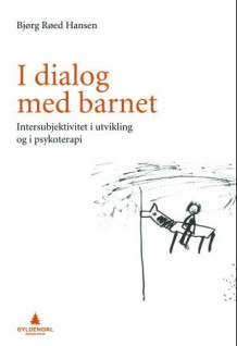 I dialog med barnet av Bjørg Røed Hansen (Heftet)