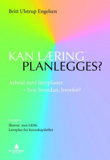 Kan læring planlegges? av Britt Ulstrup Engelsen (Heftet)