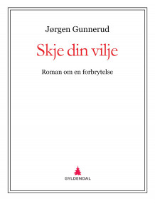 Skje din vilje av Jørgen Gunnerud (Ebok)
