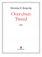 Over elven Tweed av Henning H. Bergsvåg (Ebok)