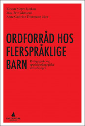 Ordforråd hos flerspråklige barn av Kirsten Meyer Bjerkan, May-Britt Monsrud og Anne Cathrine Thurmann-Moe (Heftet)