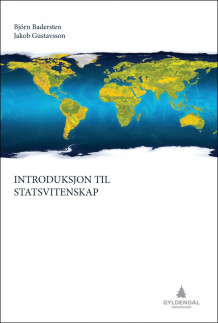 Introduksjon til statsvitenskap av Björn Badersten og Jakob Gustavsson (Heftet)