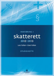 Innføring i skatterett 2012-2013 av Even Fallan og Lars Fallan (Heftet)