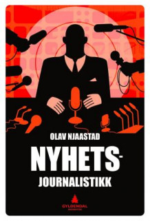 Nyhetsjournalistikk av Olav Njaastad (Heftet)