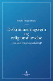 Diskrimineringsvern og religionsutøvelse av Vibeke Blaker Strand (Innbundet)