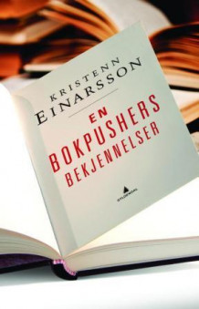 En bokpushers bekjennelser av Kristenn Einarsson (Ebok)