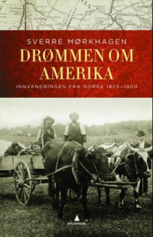 Drømmen om Amerika av Sverre Mørkhagen (Ebok)