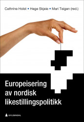 Europeisering av nordisk likestillingspolitikk (Heftet)