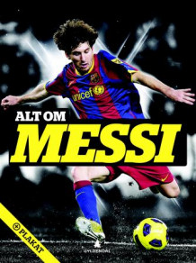 Alt om Messi av Michael Jepsen (Innbundet)