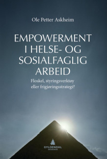 Empowerment i helse- og sosialfaglig arbeid av Ole Petter Askheim (Heftet)