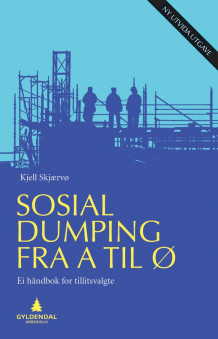 Sosial dumping fra A til Ø av Kjell Skjærvø (Heftet)